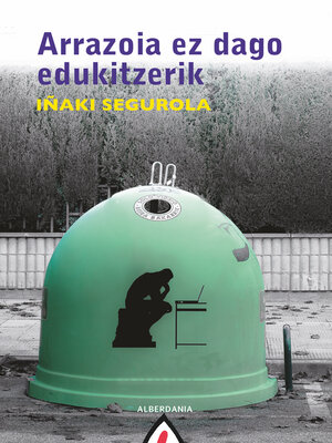 cover image of Arrazoia ez dago edukitzerik